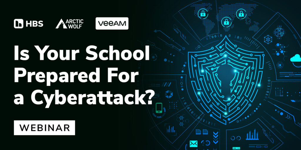 Is Your School Prepared for a Cyberattack Webinar Is Your School Prepared for a Cyberattack Webinar
