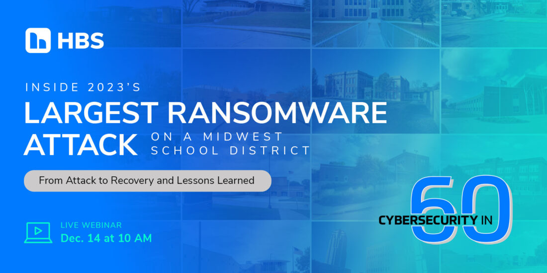 Cybersecurity in 60: Inside 2023’s Largest Ransomware Attack on a Midwest School District
