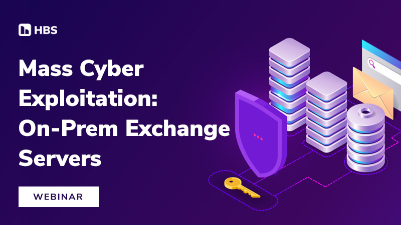 Mass Cyber Exploitation: On-Prem Exchange Servers