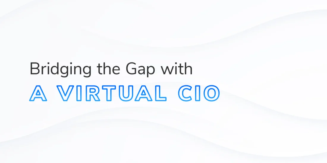 The text “Bridging the Gap with a Virtual CIO” on a white and grey background.
