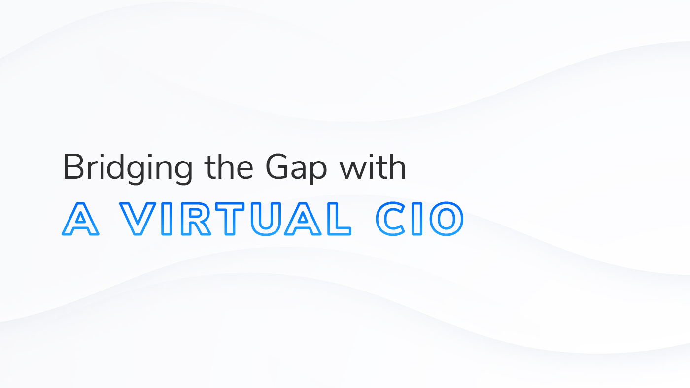 The text “Bridging the Gap with a Virtual CIO” on a white and grey background.