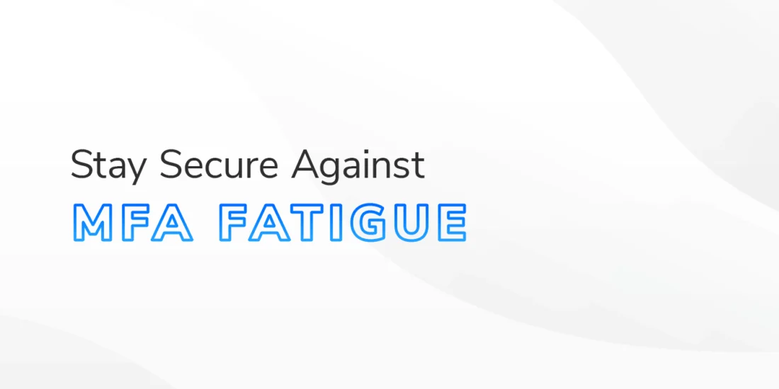 "Stay Secure Against MFA Fatigue" in a blue gradient superimposed over a white and grey HBS background template for Securing What Matters.