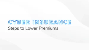 The text "Cyber Insurance Steps to Lower Premiums" on a white and grey textured background.
