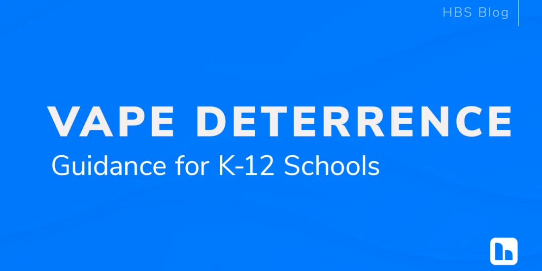 HBS Blog graphic titled 'Vape Deterrence: Guidance for K-12 Schools,' showcasing a focus on using vape detectors for schools to enhance safety.