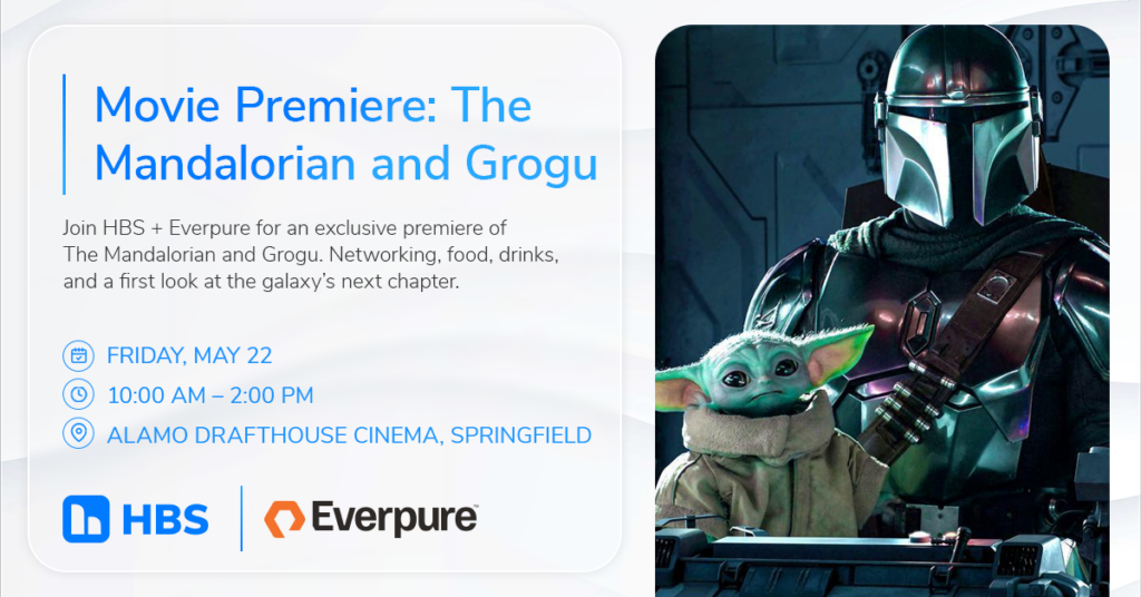 HBS and Everpure Mandalorian premiere graphic. Left side of graphic is a white and gray background with blue and black text on top describing the name and information of the event. The HBS and Everpure logos are beneath the information. The right side of the graphic displays a photo of the Mandalorian and Grogu.
