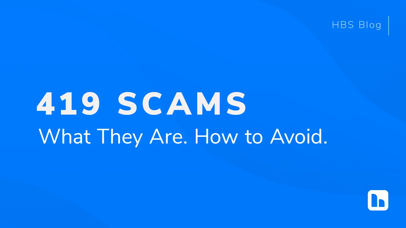 419 Scams What They Are. How to Avoid.