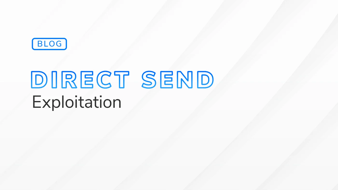 Direct Send Exploitation blog post header imageDirect Send Exploitation blog post header image