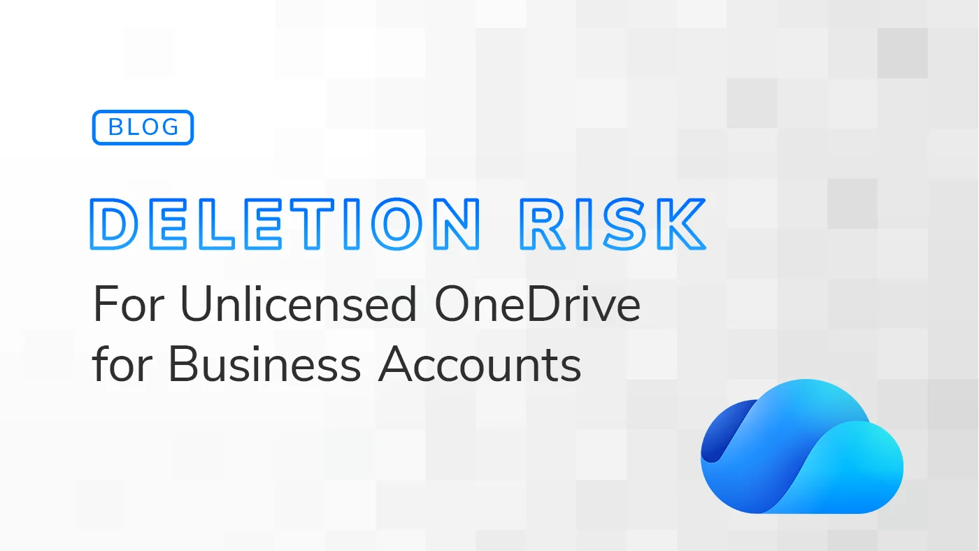 Blog post header: Deletion Risk for Unlicensed OneDrive for Business Accounts